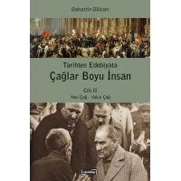 Tarihten Edebiyata Çağlar Boyu İnsan Cilt II - Yeni Çağ - Yakın Çağ